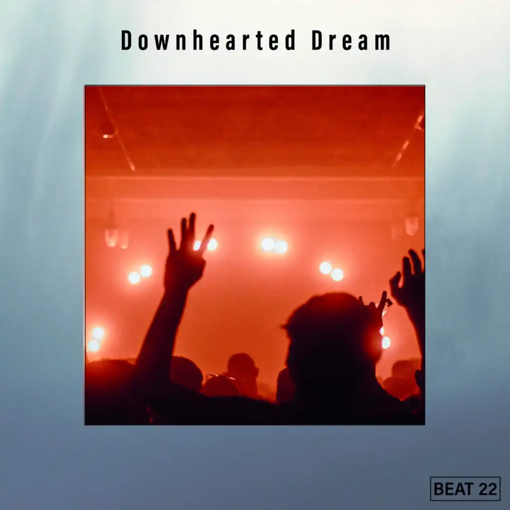 Downhearted Dream Beat 22