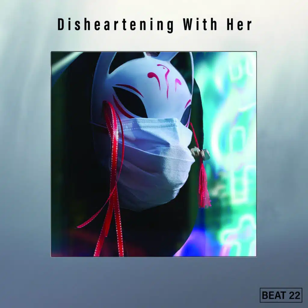 Disheartening With Her Beat 22