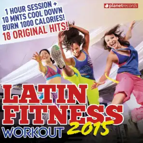 Latin Fitness 2015 - Workout Party Music (Latin Hits ideal for Running, Fat Burning, Aerobic, Gym, Cardio, Training, Exercise)