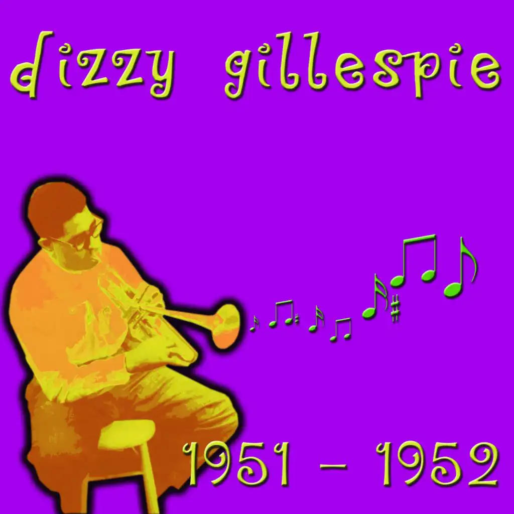 Dizzie Gillespie 1951 to 1952 (feat. The Dizzy Gillespie Orchestra)