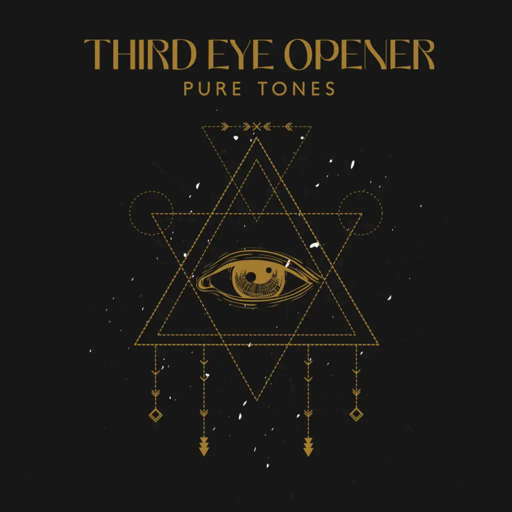 Third Eye Opener: Pure Tones, Remove All Negative Energy, Pineal Gland Activation, Meditation Music (feat. Solfeggio Frequencies Tones)