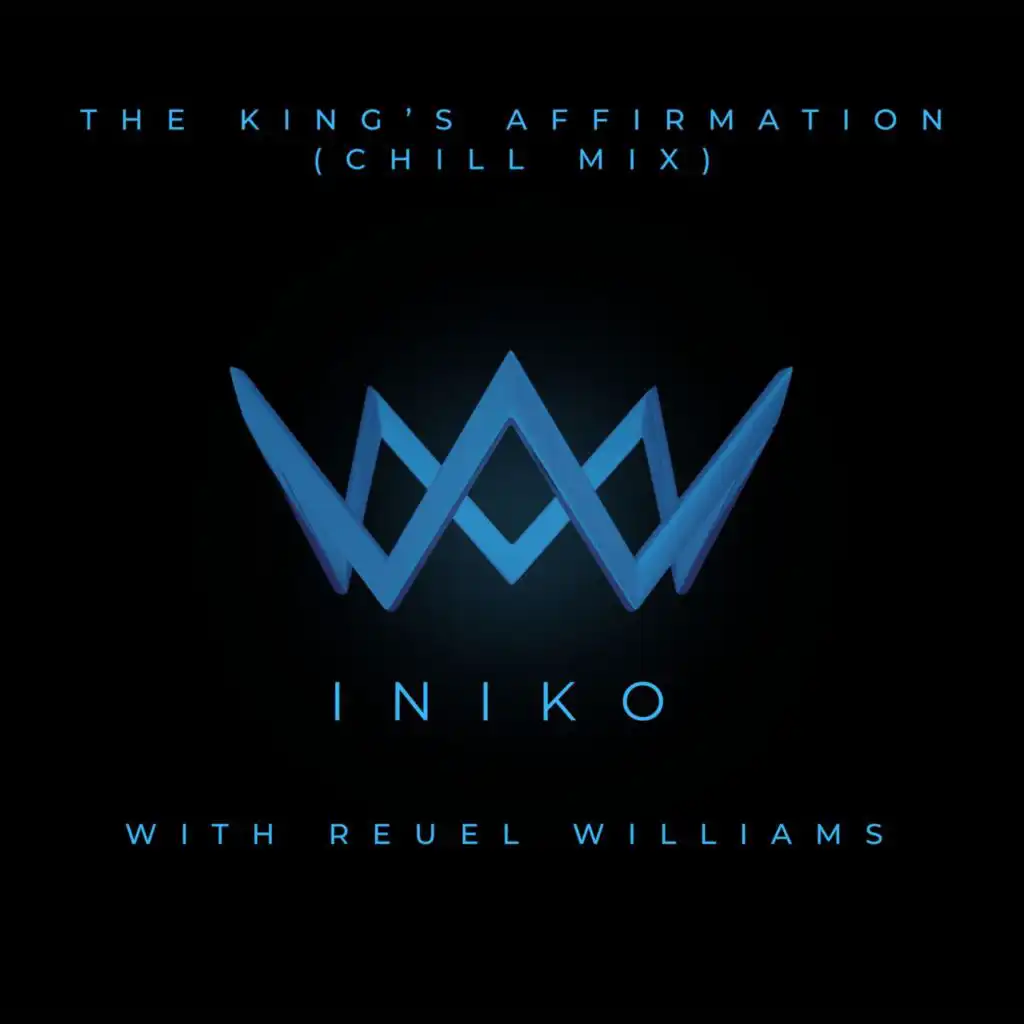 The King's Affirmation - Chill Mix (feat. Reuel Williams)
