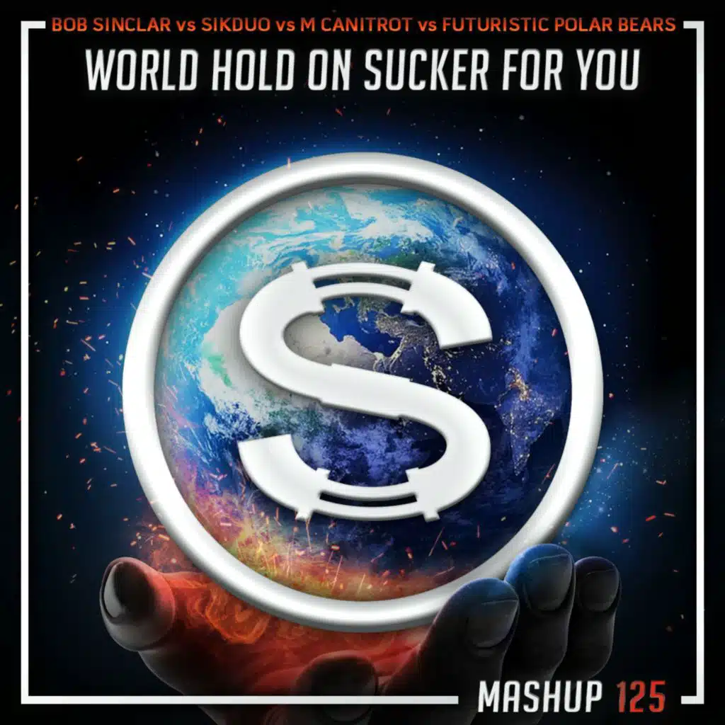 Episode 125: Bob Sinclar vs Sikduo vs Michael Canitrot vs Futuristic Polar Bears - World Hold On Sucker For You (Da Sylva mashup)