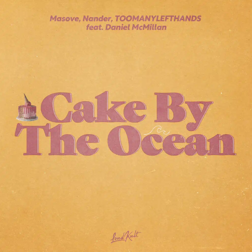 Cake by the Ocean (feat. Daniel McMillan)