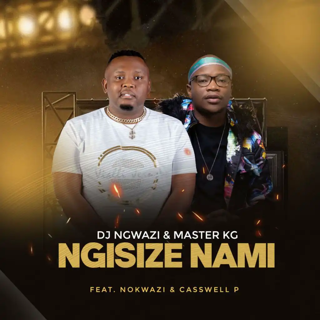 Ngisize Nami (feat. Nokwazi & Casswell P)