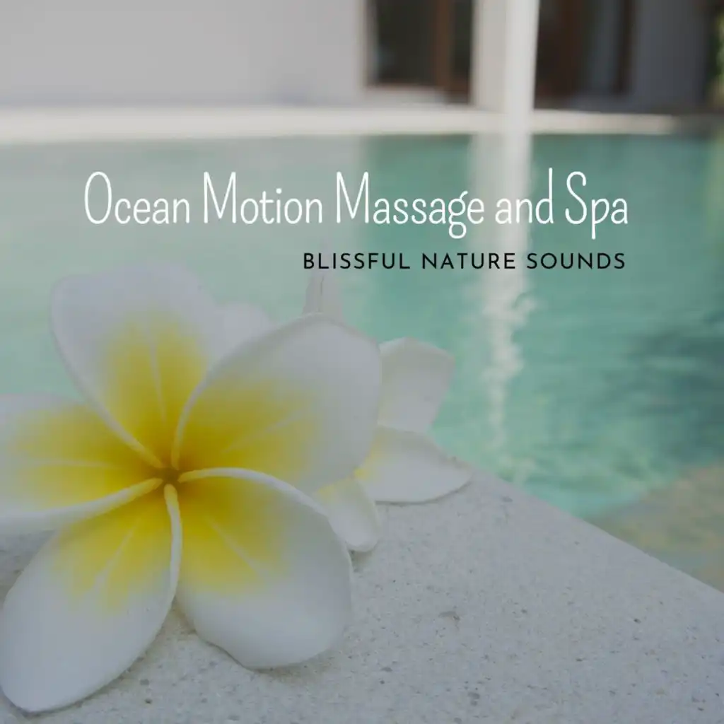 Ocean Motion Massage and Spa - Blissful Nature Sounds