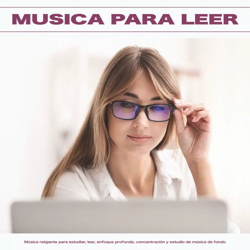 Musica para Leer: Música relajante para estudiar, leer, enfoque profundo, concentración y estudio de música de fondo