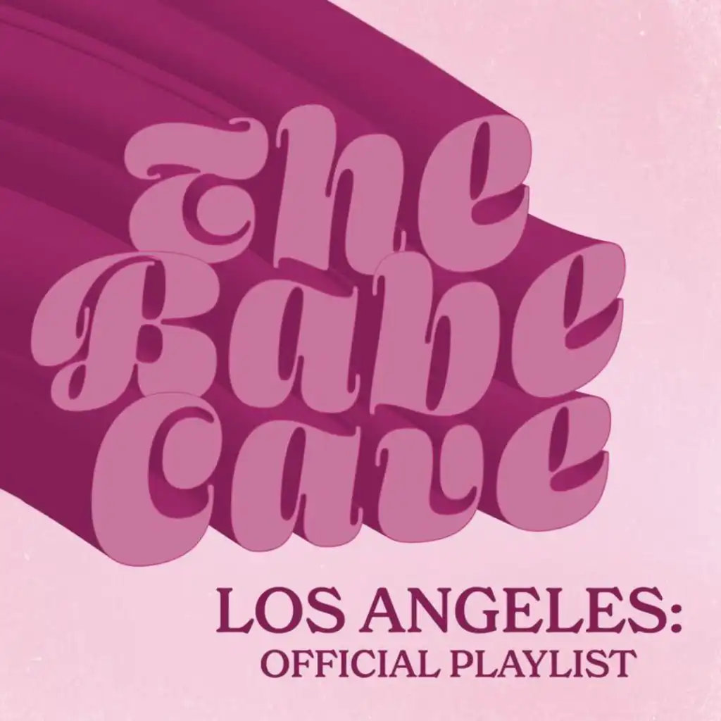 The Babe Cave LA: Official Playlist
