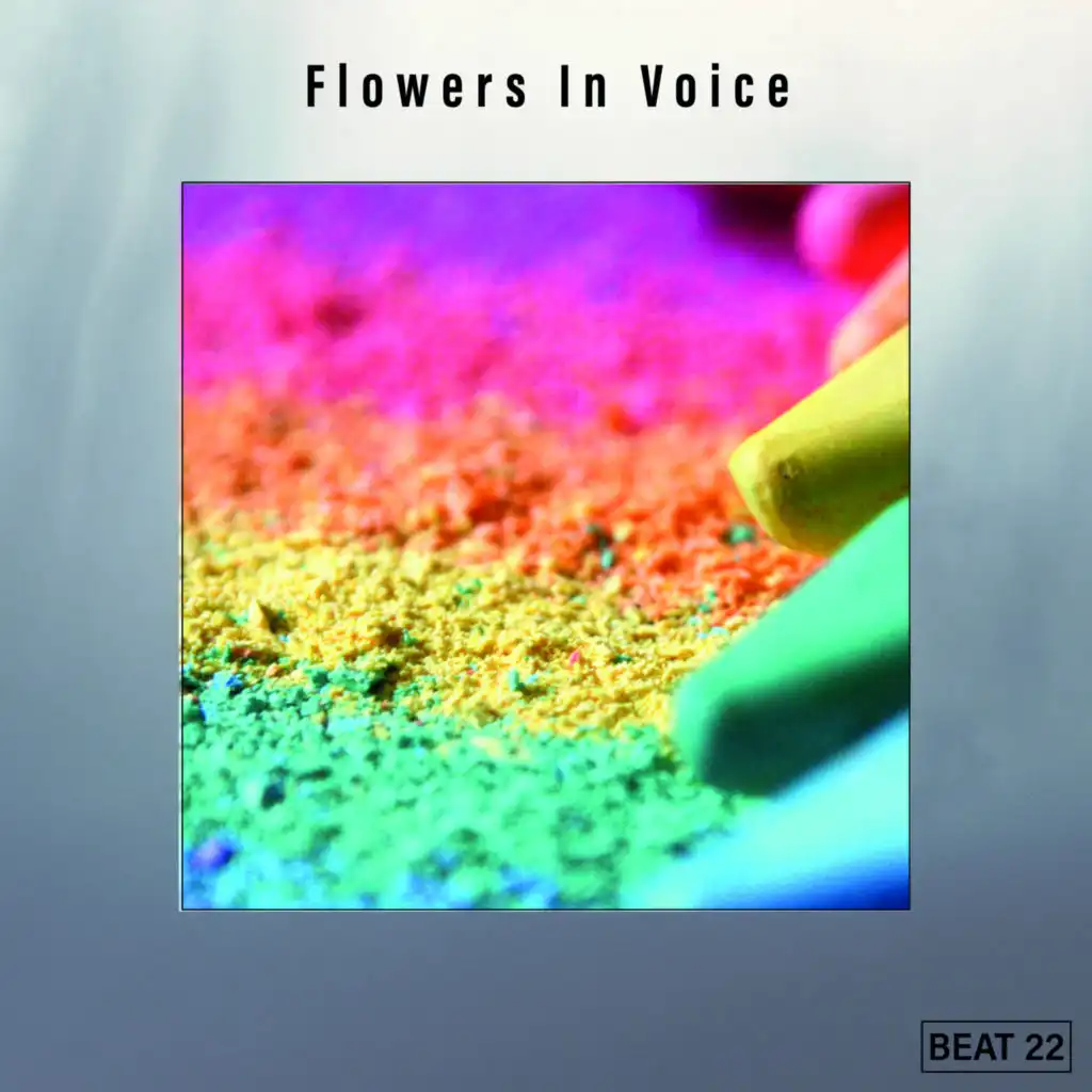Flowers In Voice Beat 22