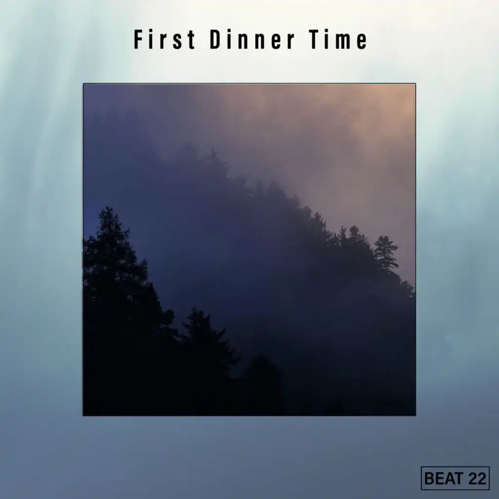 First Dinner Time Beat 22