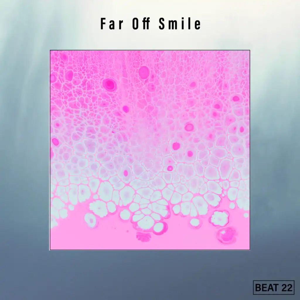 Far Off Smile Beat 22