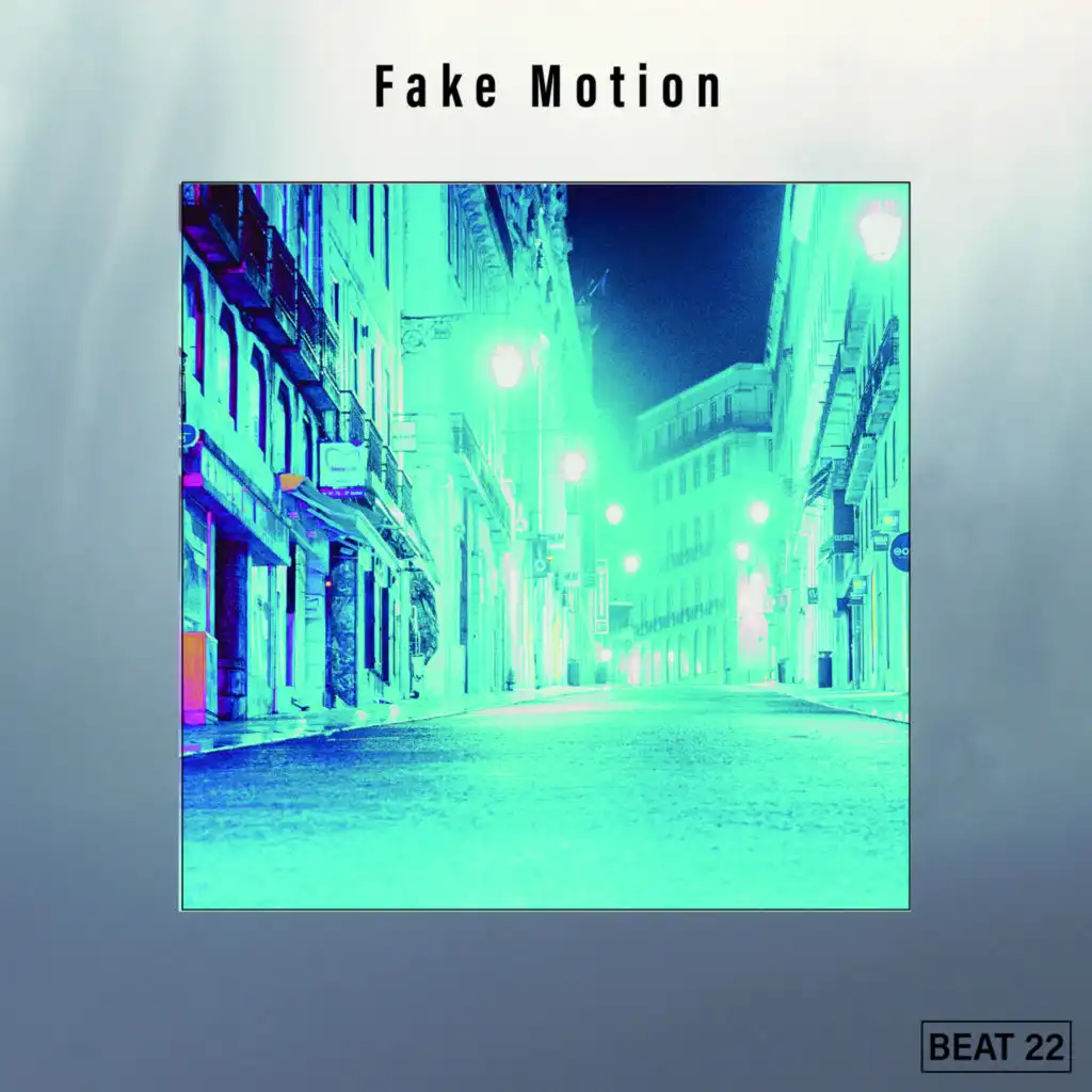 Fake Motion Beat 22