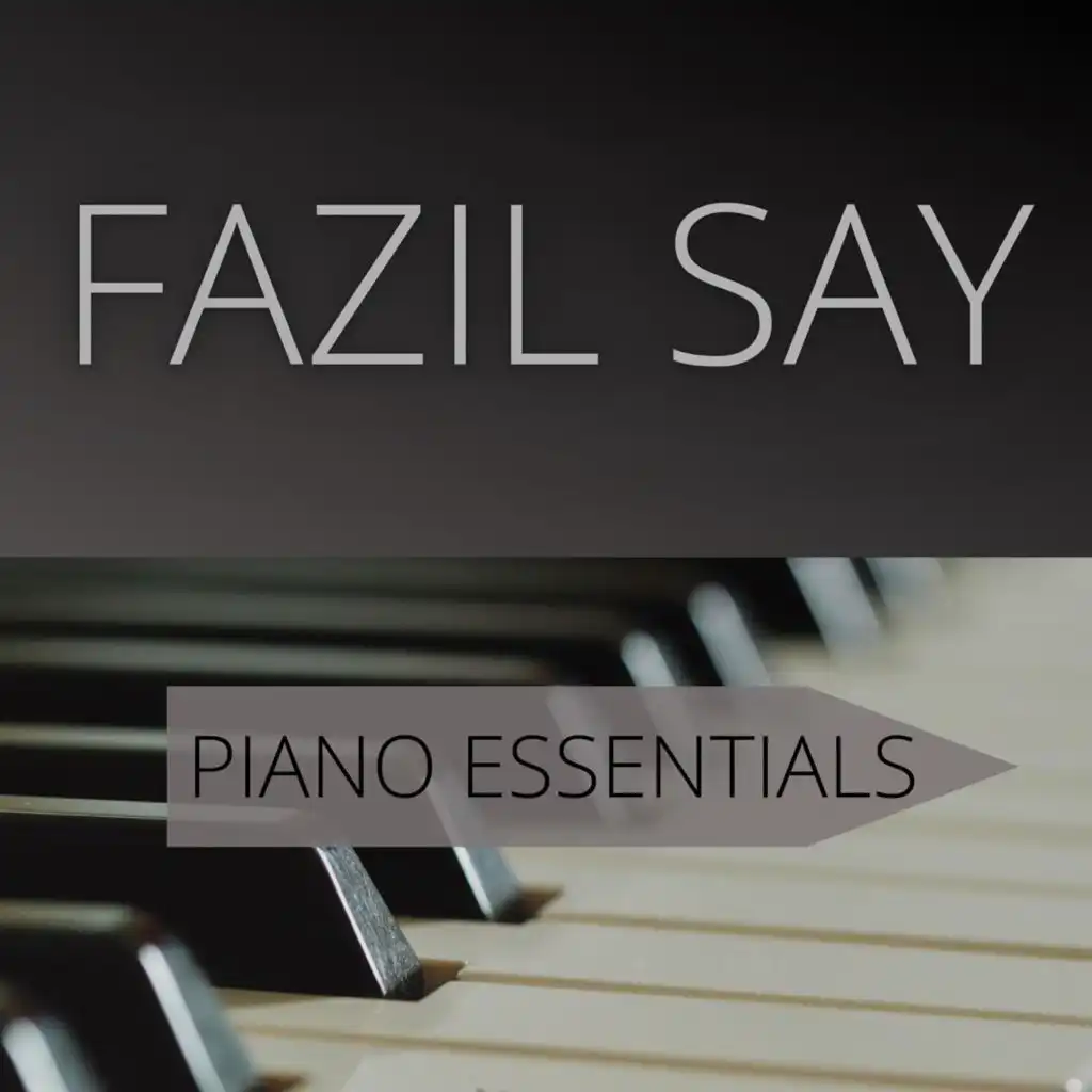 Fazil Say – Piano Essentials