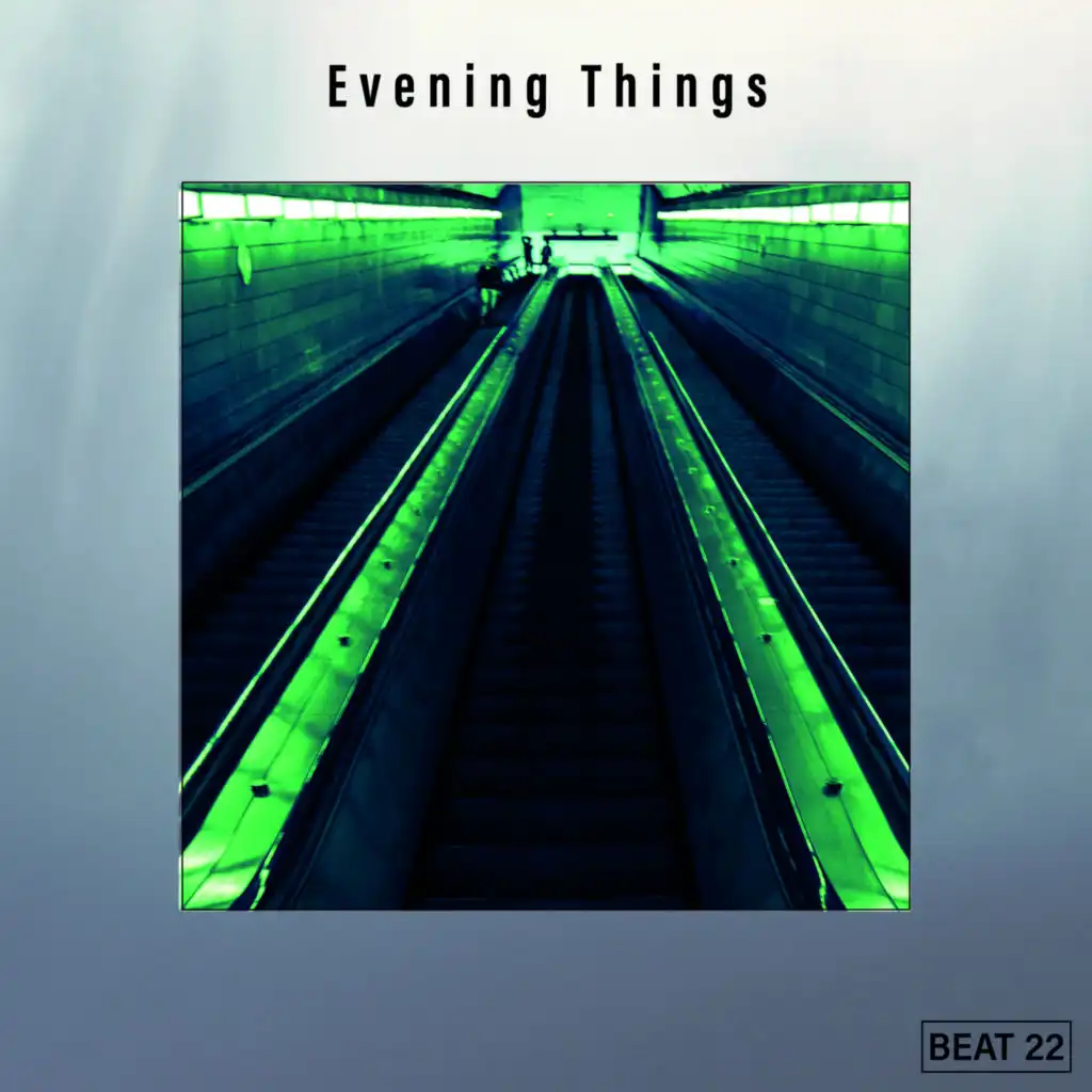 Evening Things Beat 22