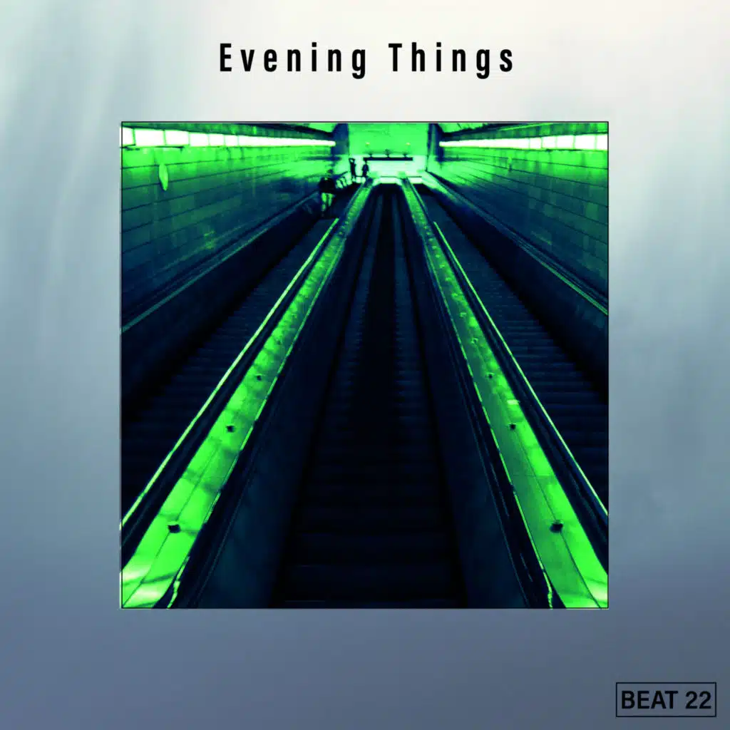 Evening Things Beat 22