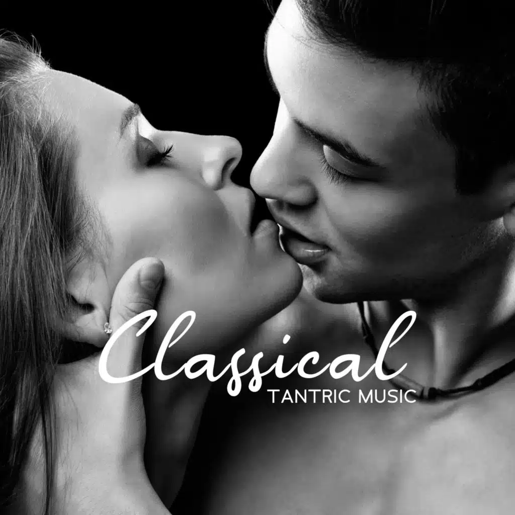 Classical Tantric Music: Full Spiritual Awakening, Enlightenment, Eye Gazing, Tantric Massage