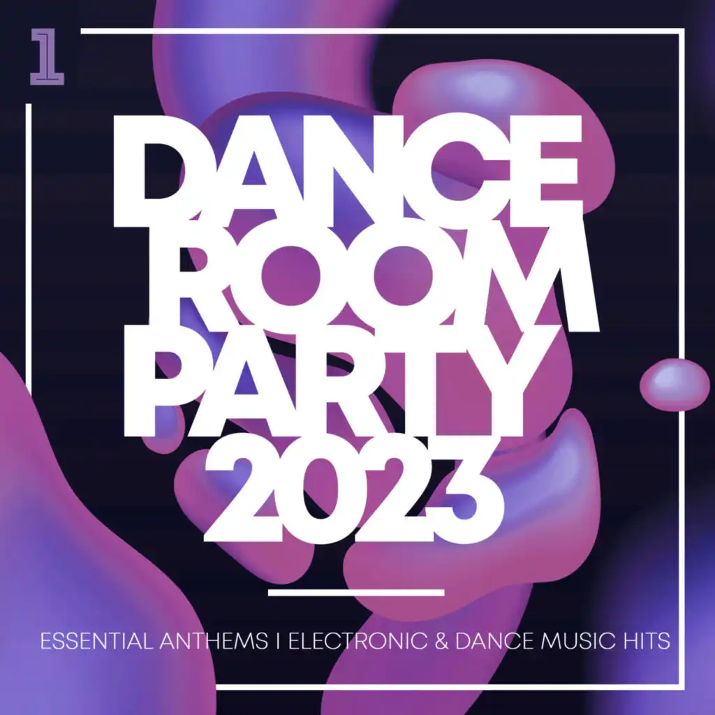 Dance Room Party 2023 - Essential Anthems / Electronic & Dance Music Hits