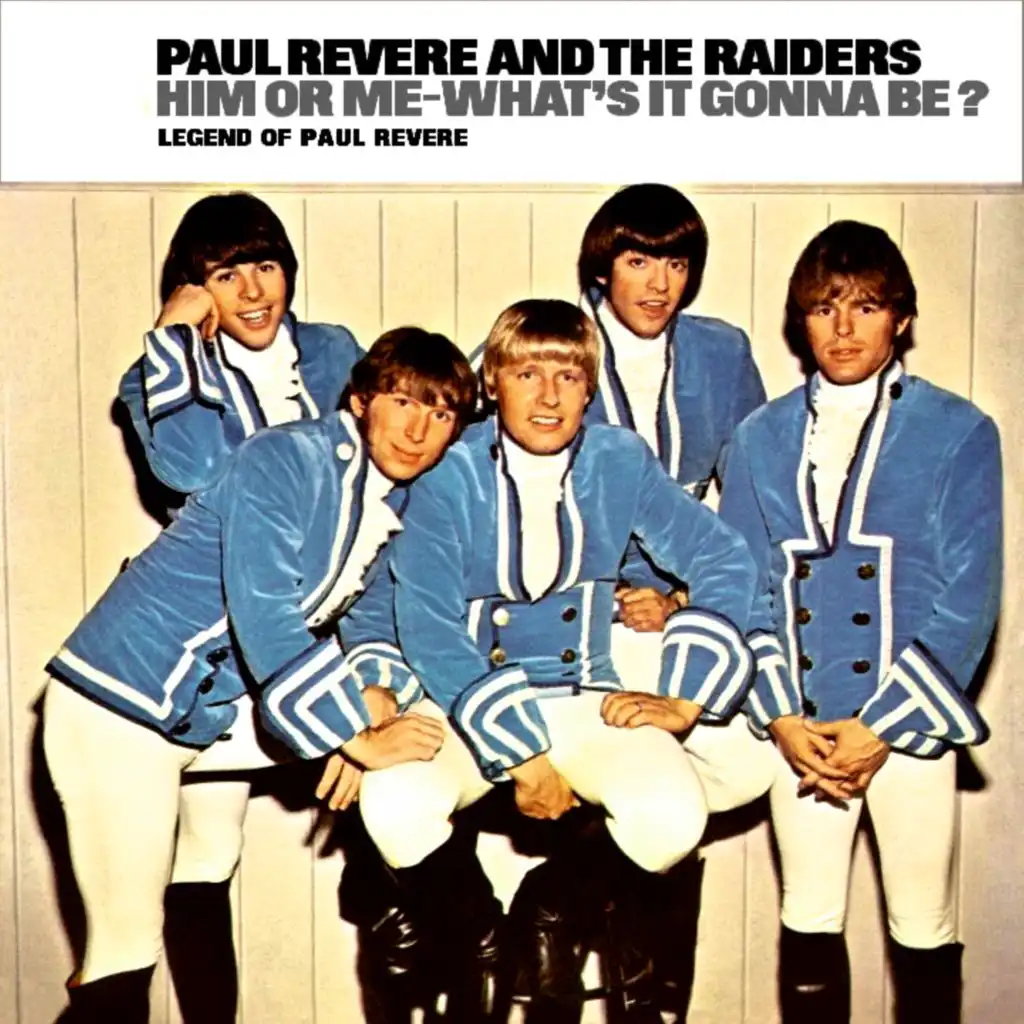 Him Or Me - What's It Gonna Be ? / Legend Of Paul Revere