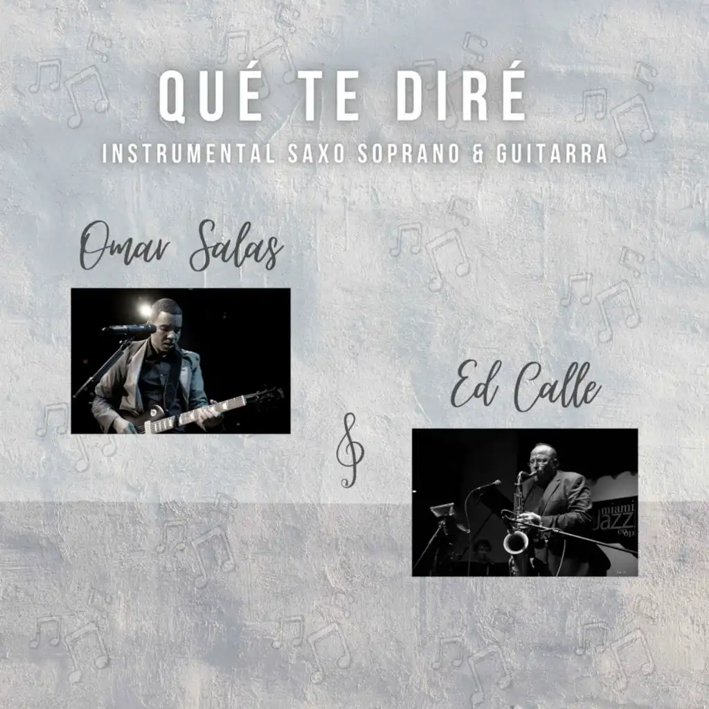 Qué Te Diré (Instrumental) [Saxo Soprano & Guitarra] [Rehearsal] [feat. Ed Calle]