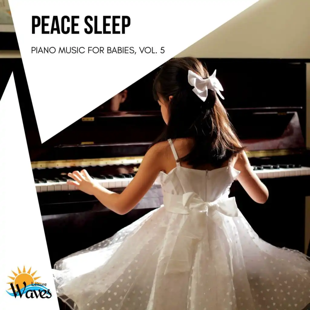 Peace Sleep - Piano Music for Babies, Vol. 5