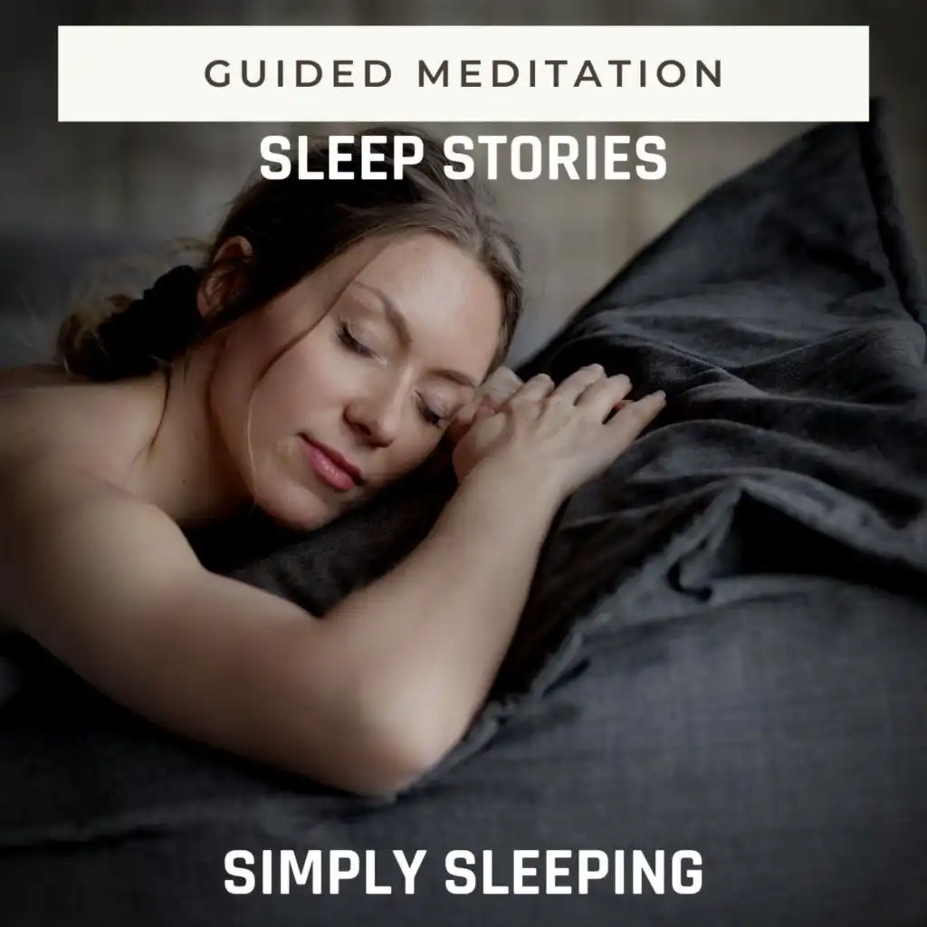 Guided Meditation Sleep Stories: Simply Sleeping