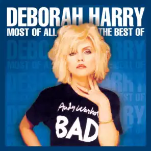 Most Of All - The Best Of Deborah Harry