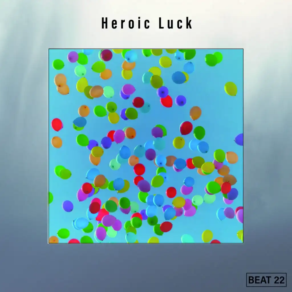 Heroic Luck Beat 22