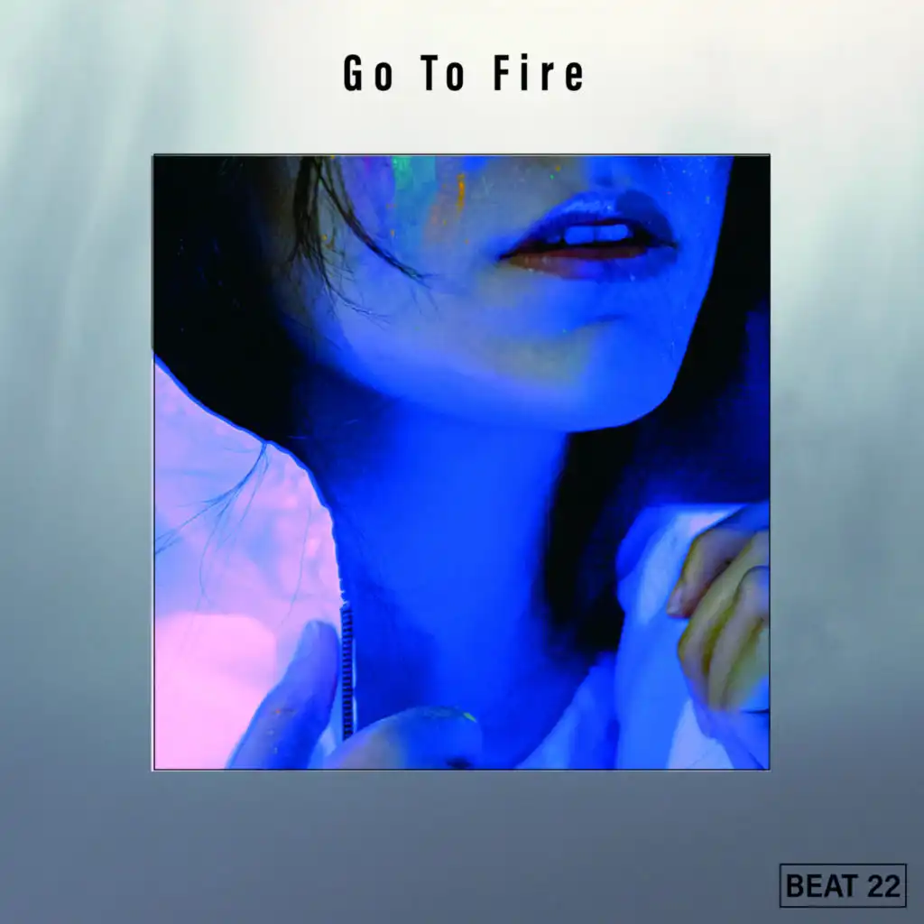 Go To Fire Beat 22