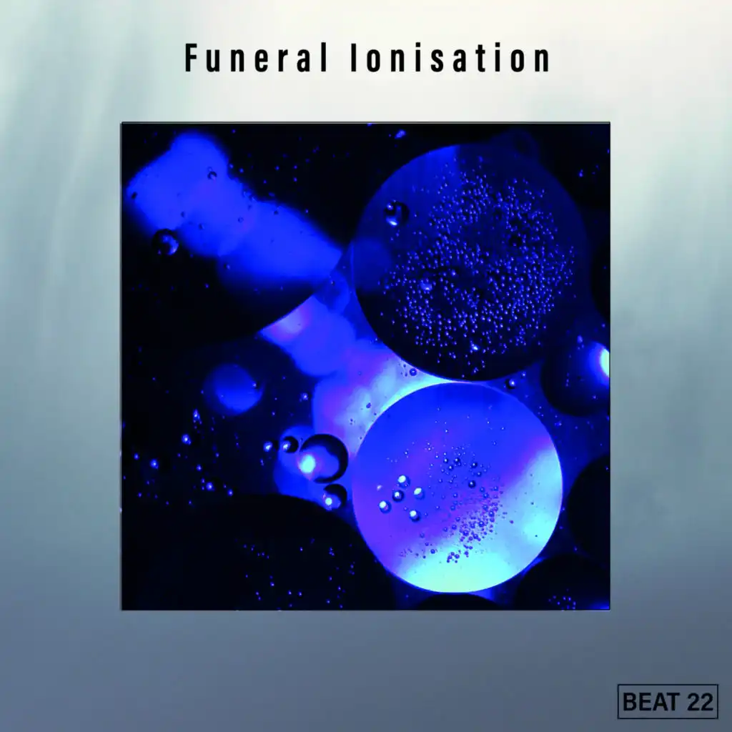Funeral Ionisation Beat 22