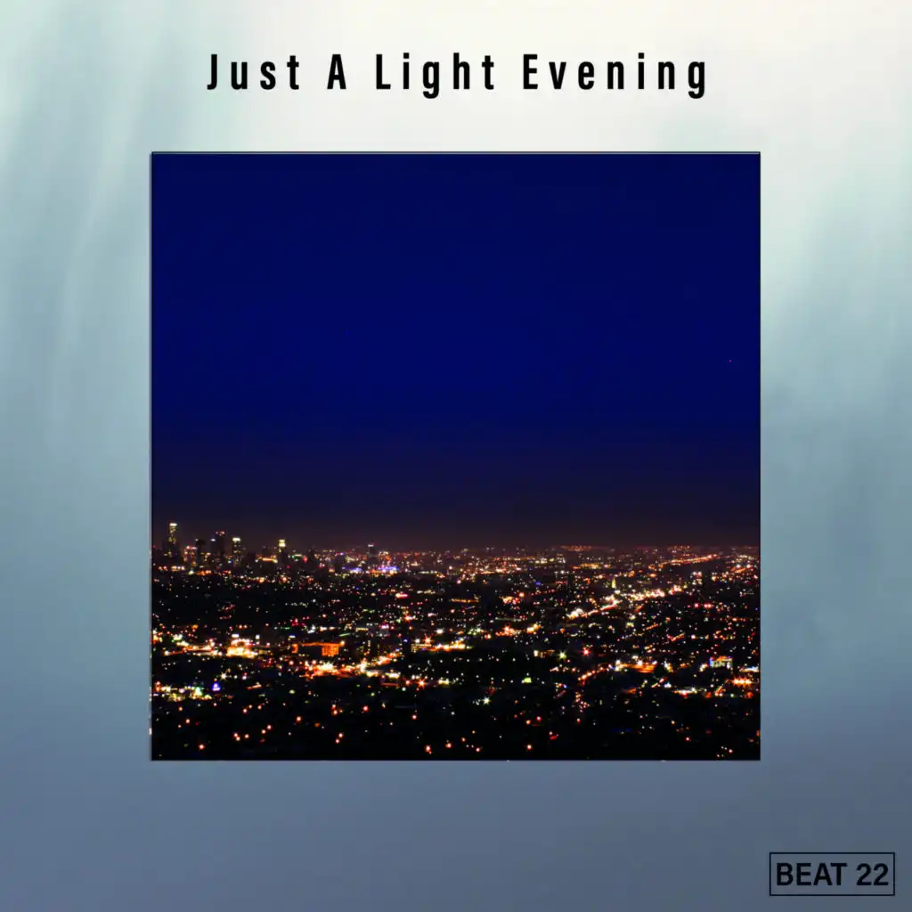 Just A Light Evening Beat 22