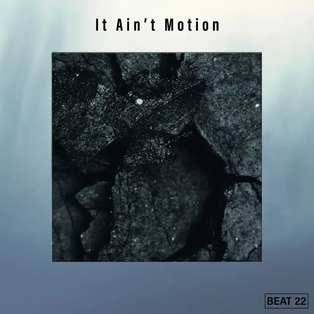 It Ain't Motion Beat 22
