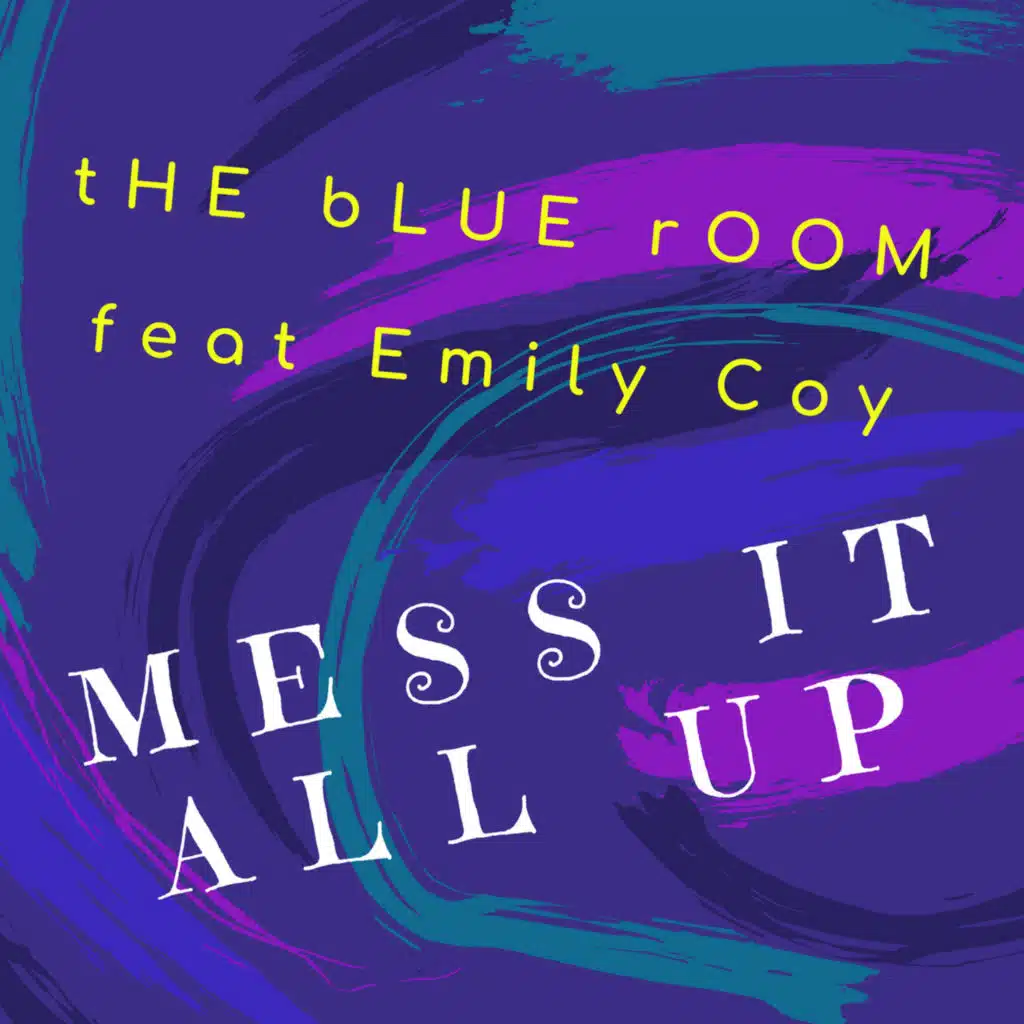 Mess It All Up (feat. Emily Coy)