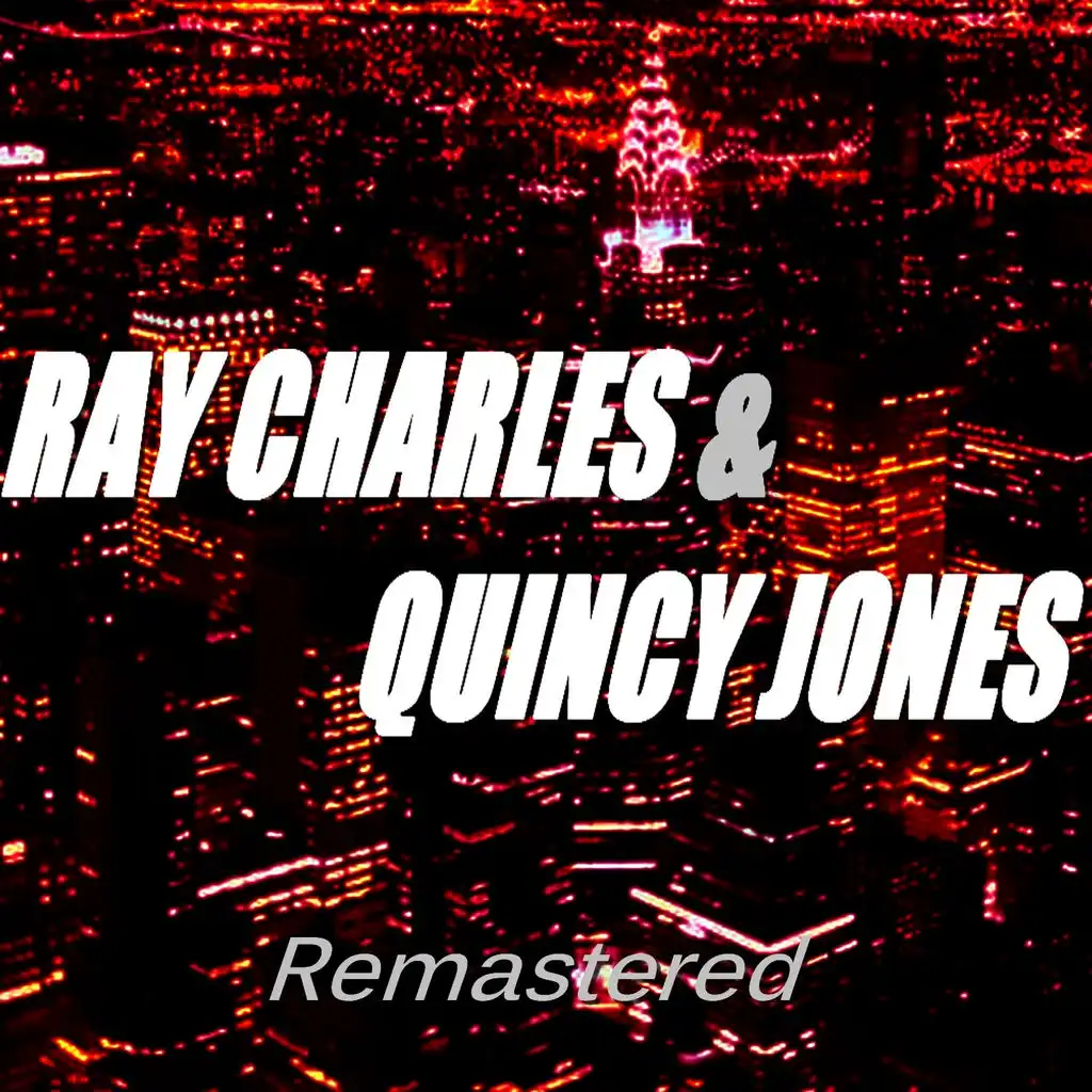 Ray Charles & Quincy Jones (Remastered)