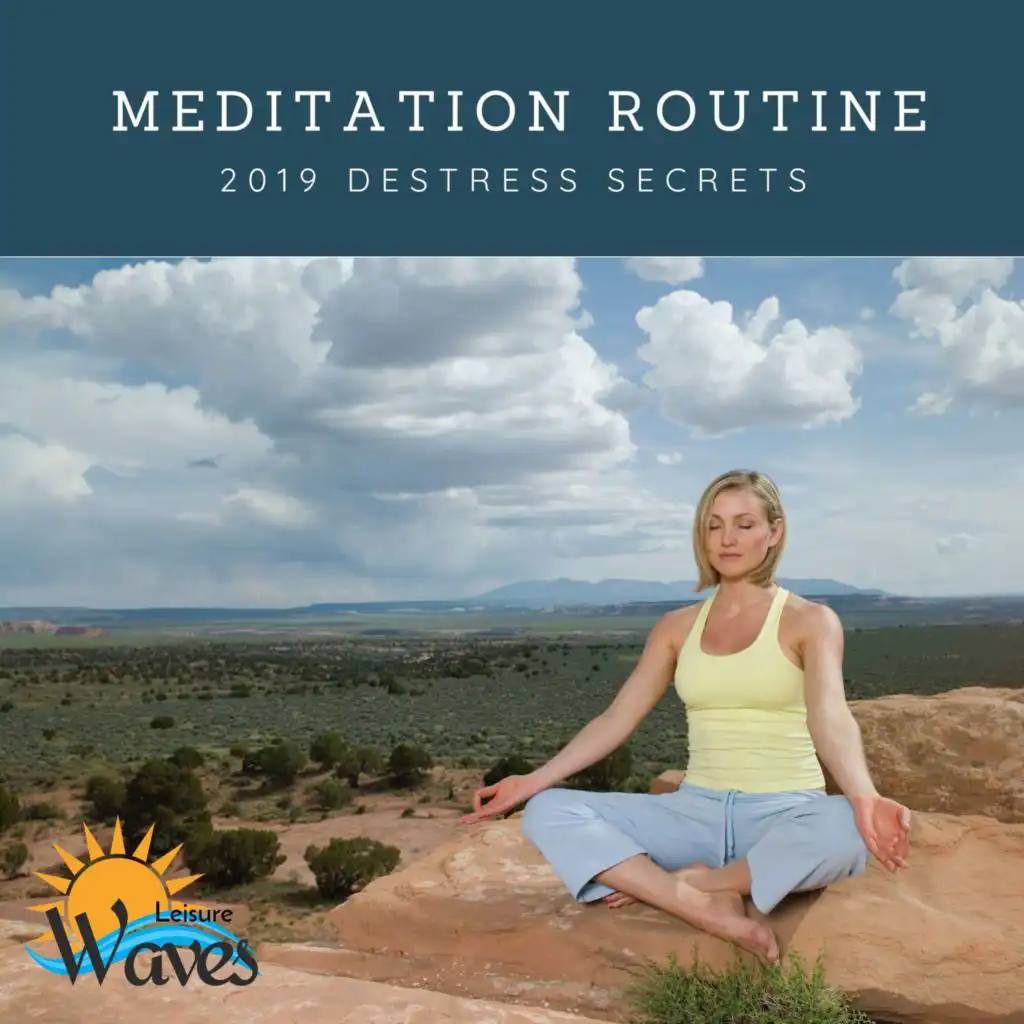 Meditation Routine - 2019 Destress Secrets