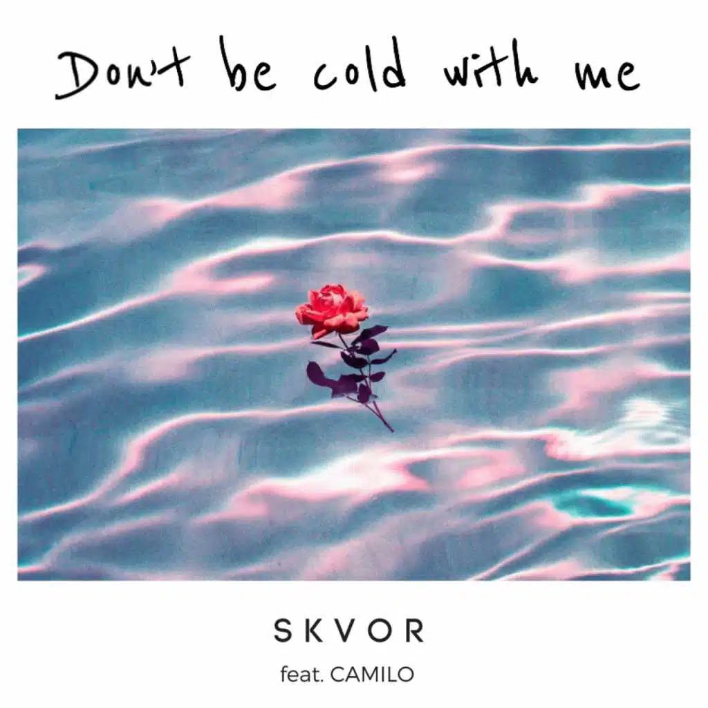 Don't Be Cold With Me (feat. CAMILO)