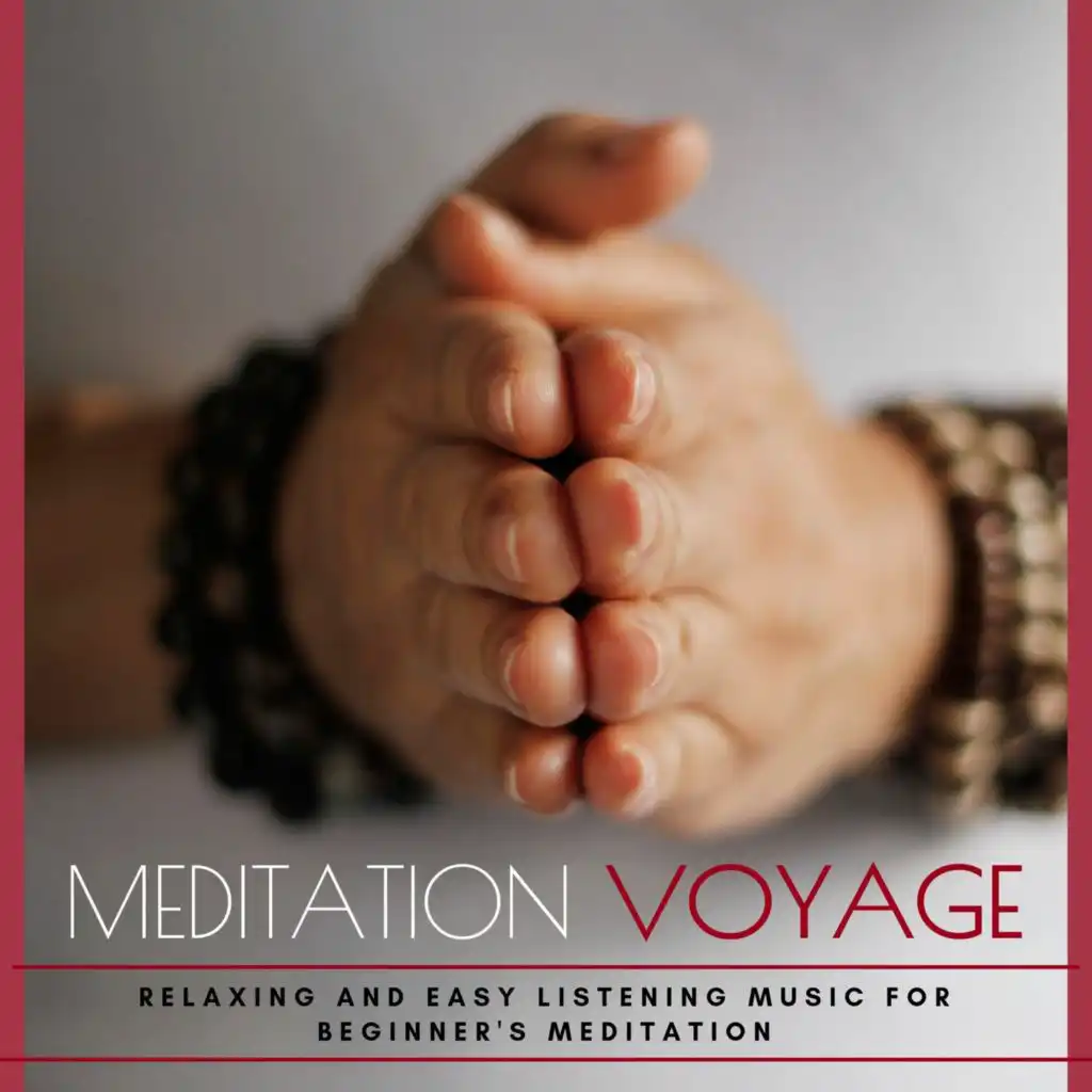 Meditation Voyage - Relaxing and Easy Listening Music for Beginner's Meditation