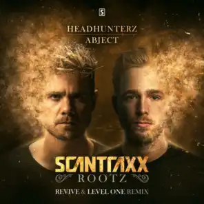 Scantraxx Rootz (REVIVE & Level One Remix) [feat. Abject]