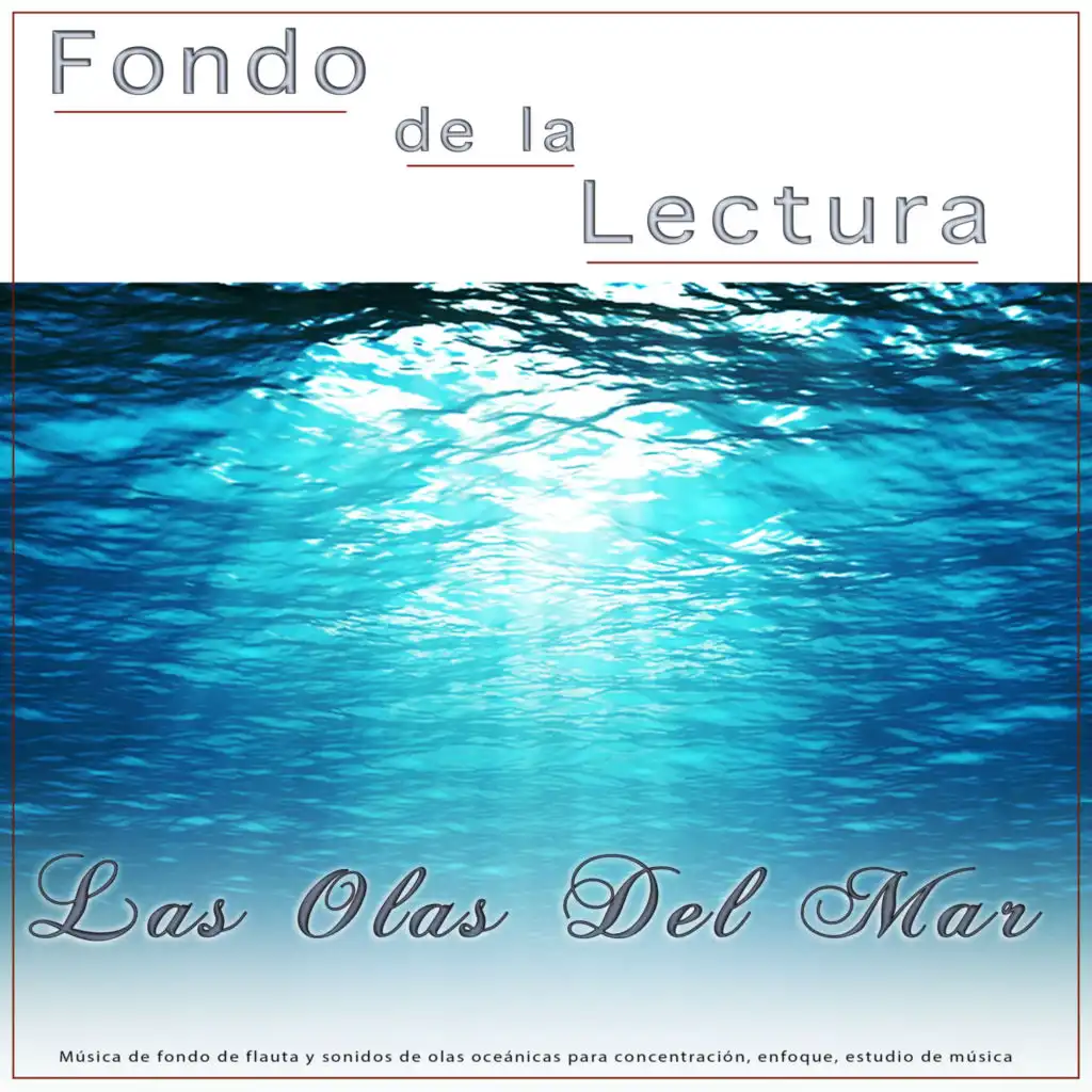 Fondo De La Lectura - Las Olas Del Mar - Música de fondo de flauta y sonidos de olas oceánicas para concentración, enfoque, estudio de música y tonos isocrónicos, ondas alfa, ondas theta y música ambiental para estudiar, música para lectura y comprensión