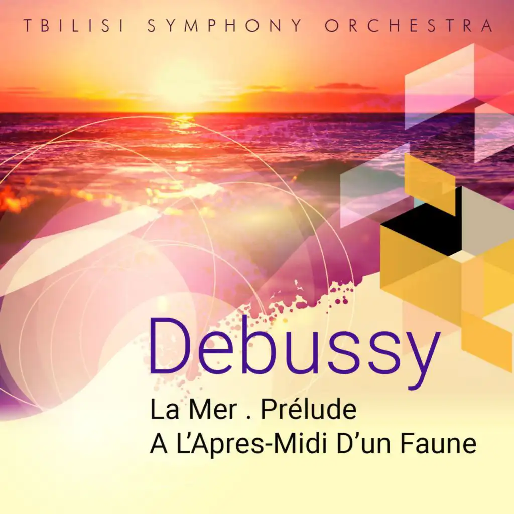 Debussy: La Mer - Prélude A L’Apres-Midi D’un Faune