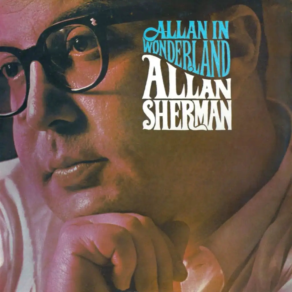 Allan Sherman In Wonderland