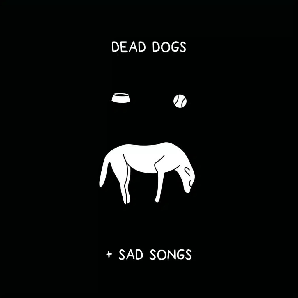dead dogs & sad songs