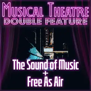 Musical Theatre Double Feature! The Sound of Music & Free As Air