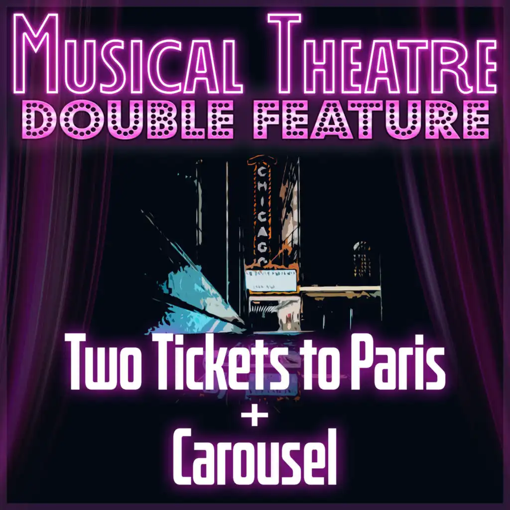 Musical Theatre Double Feature! Two Tickets to Paris & Carousel