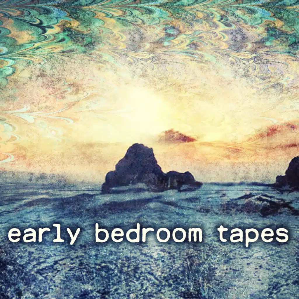 early bedroom tapes