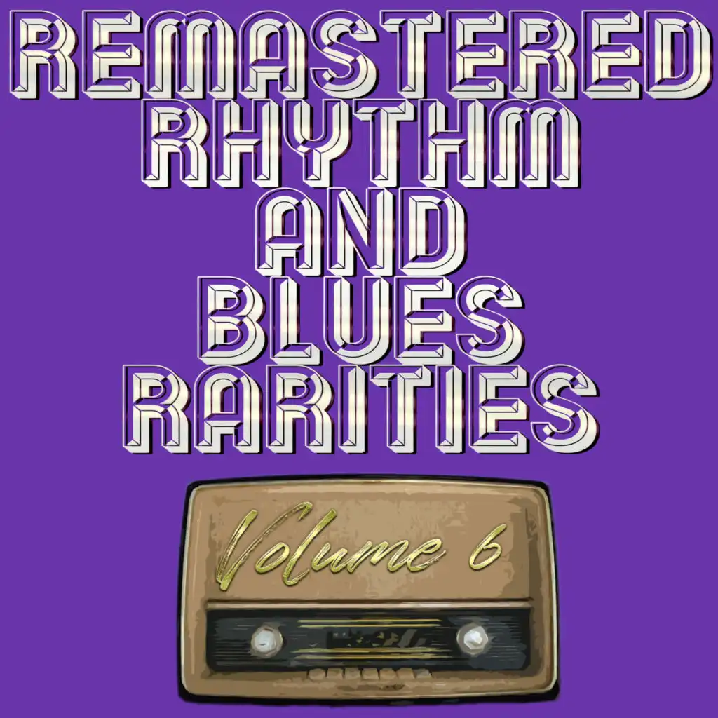 Remastered Rhythm and Blues Rarities, Vol. 6
