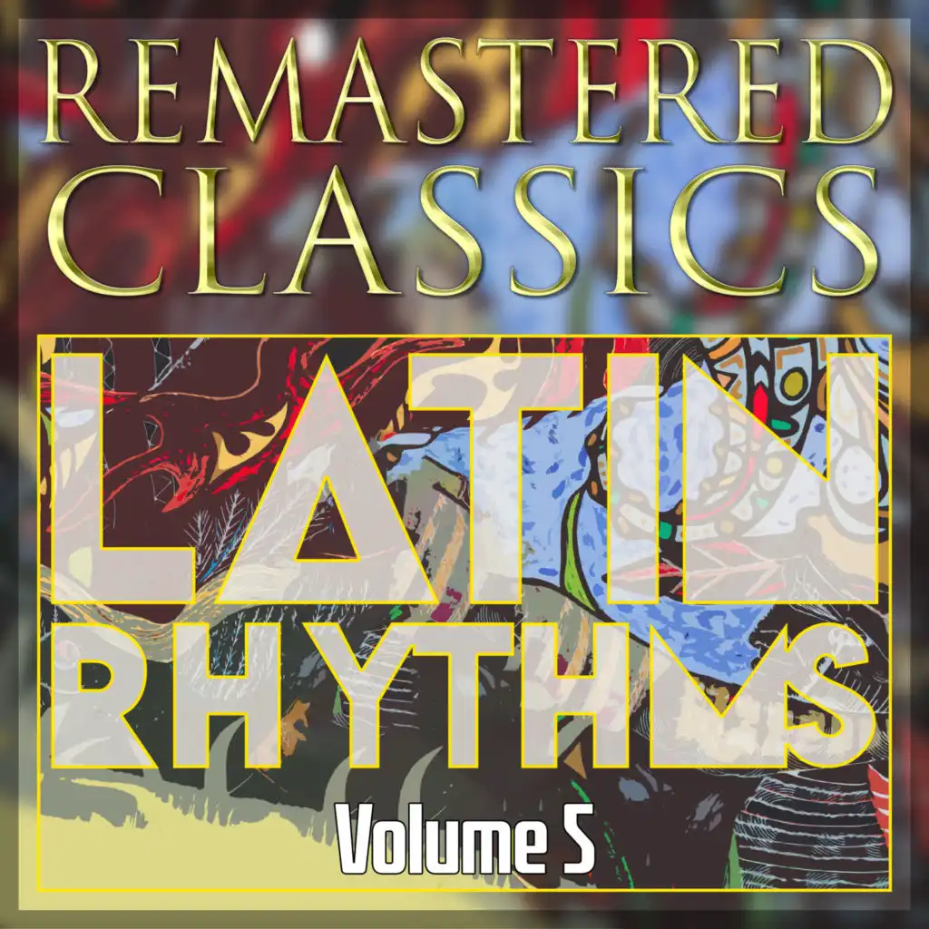 Remastered Classics: Latin Rhythms, Vol. 5