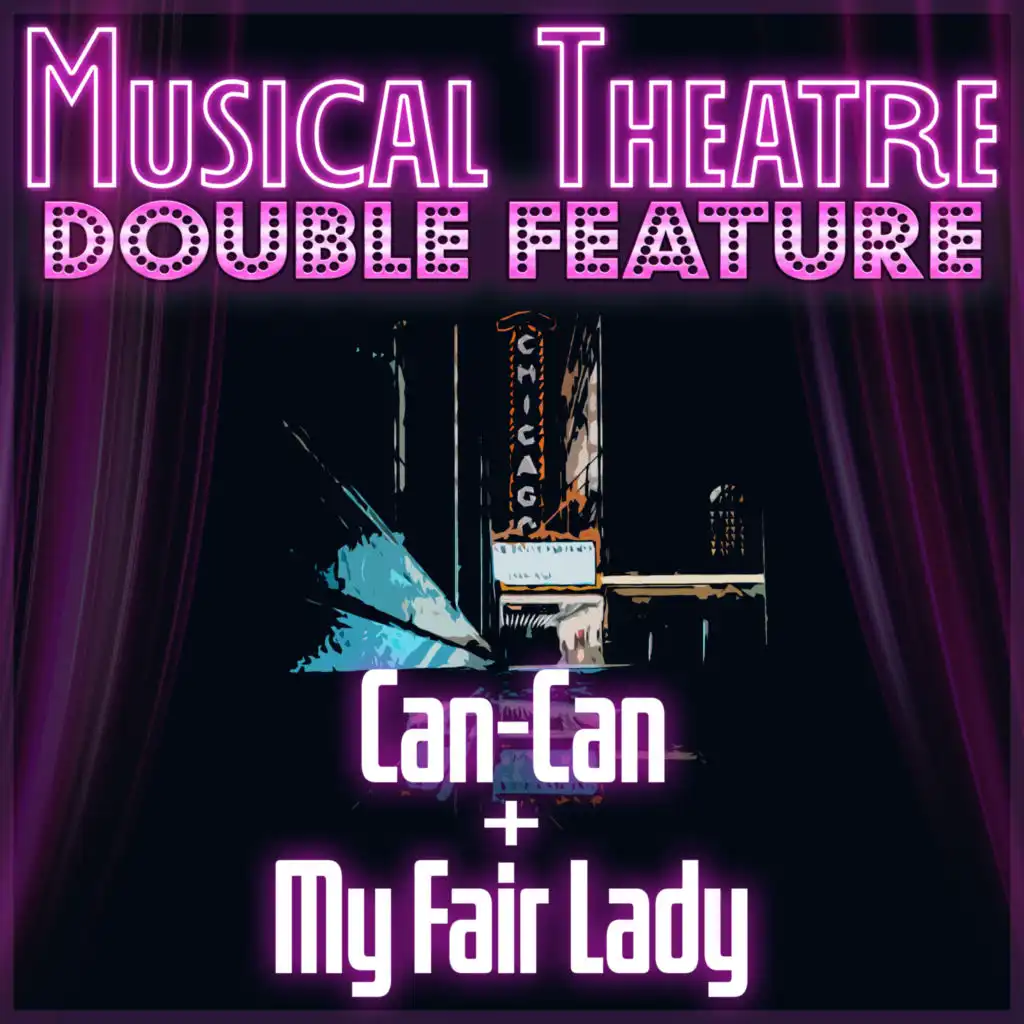 Musical Theatre Double Feature! Can-Can & My Fair Lady