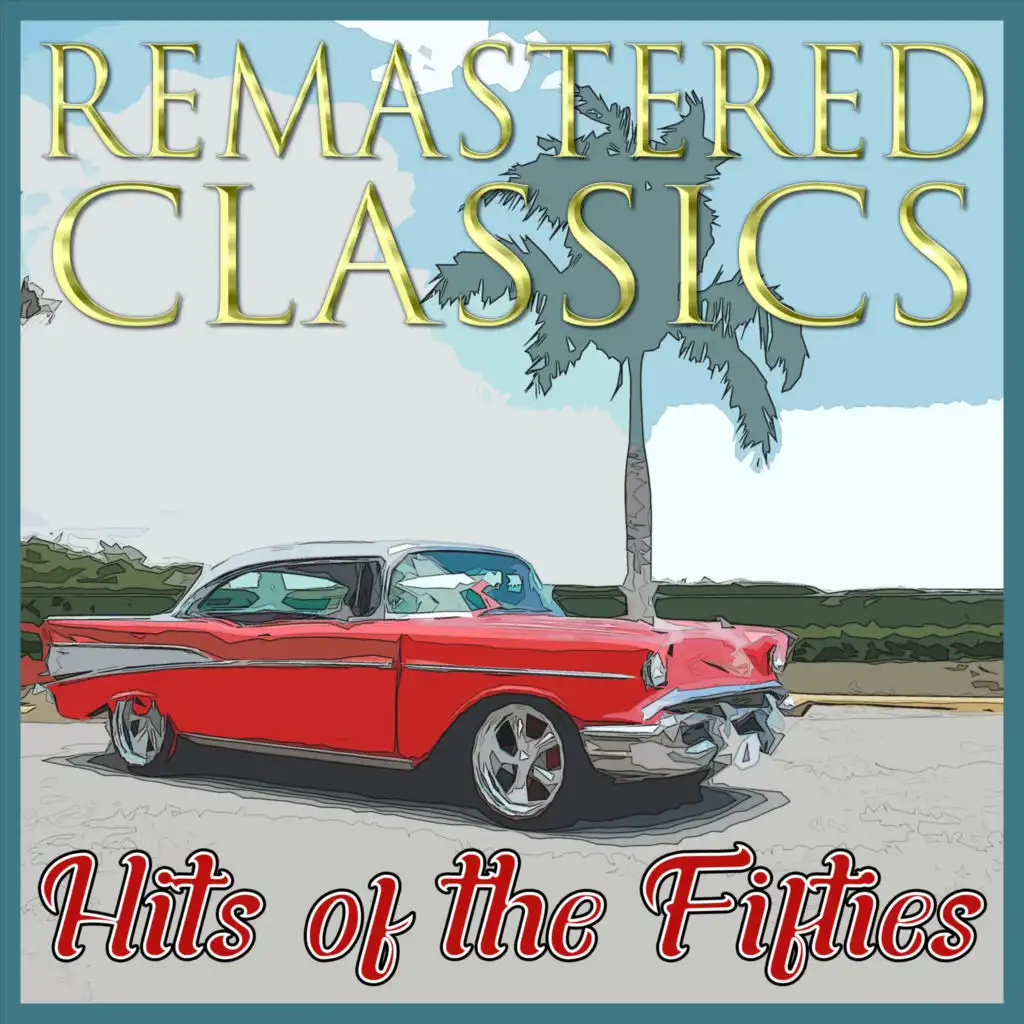 Remastered Classics: Hits of the Fifties