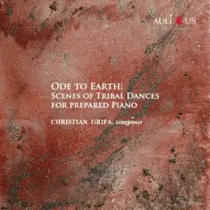 Ode To Earth: Scenes Of Tribal Dances For Prepared Piano