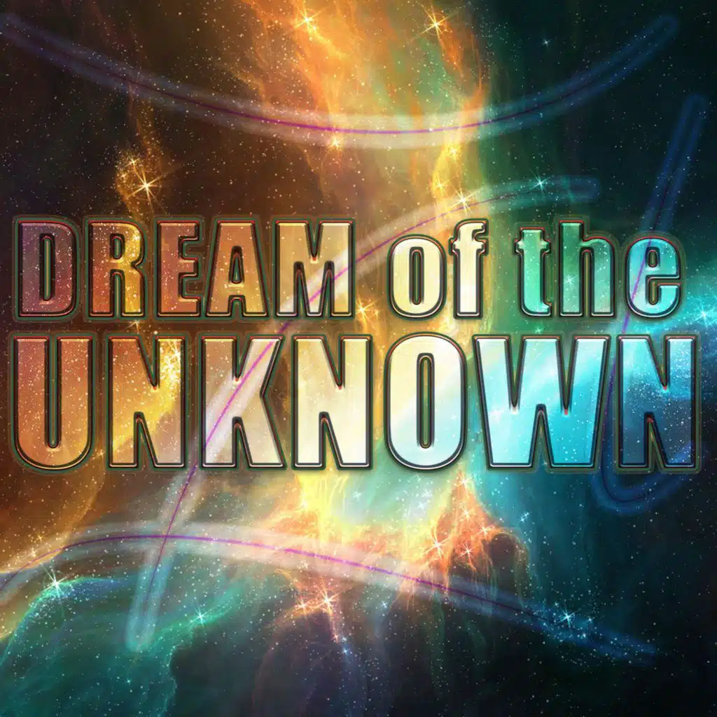 Dream of the Unknown